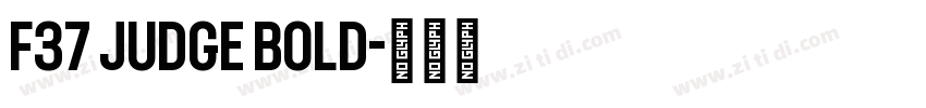F37 Judge Bold字体转换